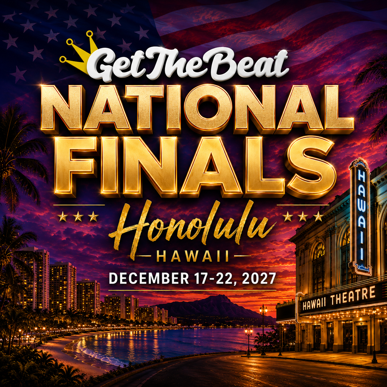 Get The Beat USA National Finals — Honolulu, Hawaii, December 17–22, 2027 at Hawaii Theatre